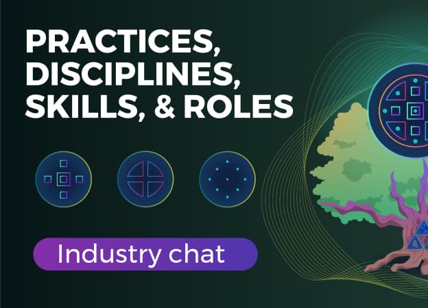 Content Related Practices, Disciplines, Skills & Roles